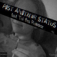 POST ANOTHER STATUS ft. Tai the Rapper (prod. yourfriendrado x yovngblake)