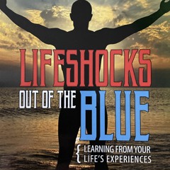 Chapter 0 - Lifeshocks Out of the Blue