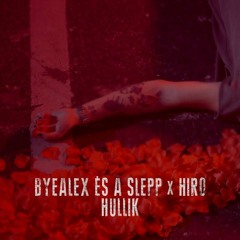 ByeAlex És A Slepp X Hiro - Hullik (David Stewin Unofficial Remix)