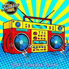 The FunkBro Show RadioactiveFM 189: Funkbox Party