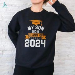 My Son Did It Class Of 2024 Graduation Proud Family T Shirt