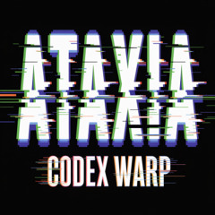 Codex Warp - Ataxia [FREE DOWNLOAD]