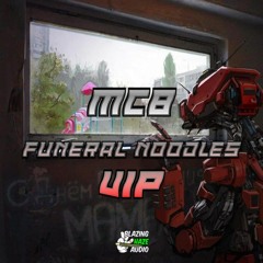 MCB - Funeral Noodles VIP (FREE DOWNLOAD)