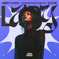 SAMMY & LESEN, Fluke - Lady Ft. Natasha Gosh