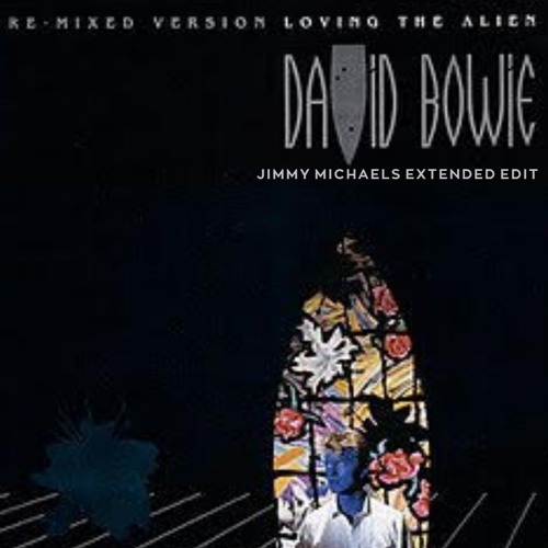 David Bowie - Loving The Alien (Jimmy Michaels Extended Edit)