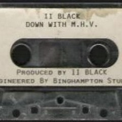 II Black - Down With M.H.V. [Full Tape]