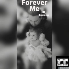 Forever me ft kwaru