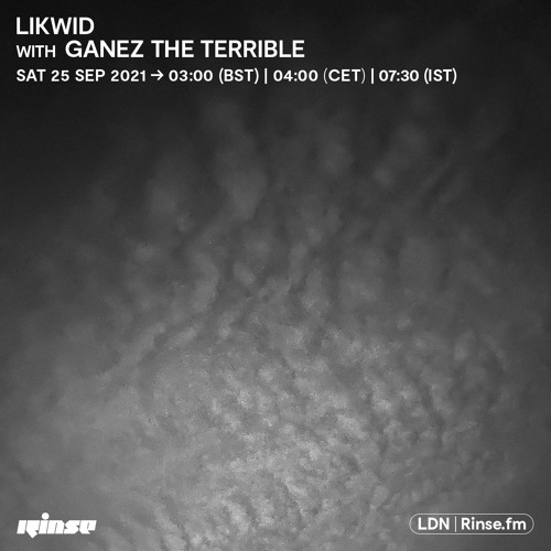 Likwid with Ganez The Terrible - 25 September 2021