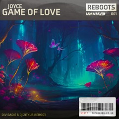 Joyce - Game Of Love (Div Eadie X DJ Zitkus Reboot)