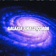 GALÁXIA AMALDIÇOADA - DJ ZDK
