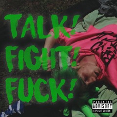 Sleepygarçon - Talk! Fight! Fuck!