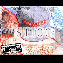 Mac Ruler x Tay G - Sticc