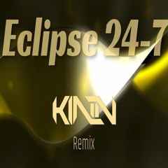 Eclipse 24 - 7 (KINN Remix) **FREE DOWNLOAD**
