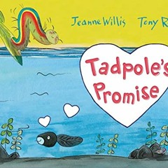 [VIEW] PDF ✅ Tadpole's Promise by  Jeanne Willis &  Tony Ross EPUB KINDLE PDF EBOOK