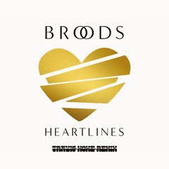 BROODS - Heartlines (Travis Howe Remix)