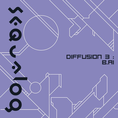 SEQUALOG DIFFUSION 3 : B.AI