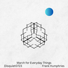 March for Everyday Things-Disquiet0723
