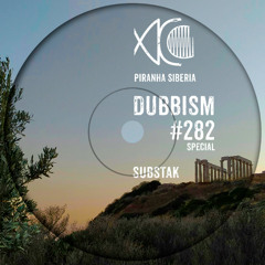 DUBBISM SPECIAL #282 - Substak