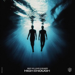Mike Williams & Vluarr / High Enough (Extended Mix)
