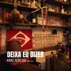 Kawz, Álice - Deixa Eu Dizer [edit]