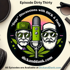 DICK&Dank Dirty 30 Episode