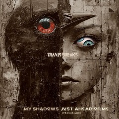 My Shadows Just Ahead Of Me (tB DnB mix)