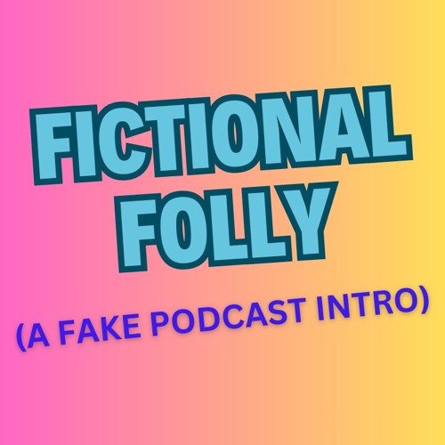 Podcast Intro Design (Mock) - Fictional Folly