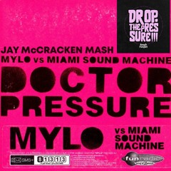 Doctor, Drop The Pressure (Jay McCracken Mash)Rough Parquet Vs Mylo & Gloria Estefan