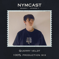 NYMCAST#7 - Querry Veldt (100% Production Mix)