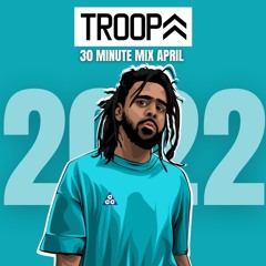DJ TROOPA 30 MINUTE MIX APRIL 2022