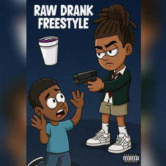 Raw drank freestyle