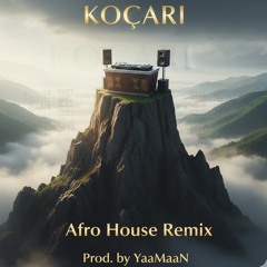 Koçari - DJ YaaMaaN Afro House Remix .mp3