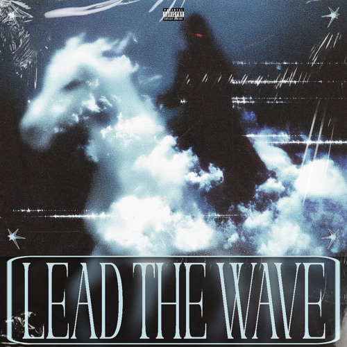 LEAD THA WAVE
