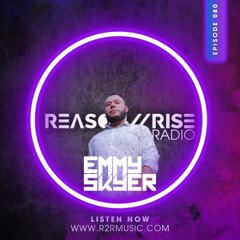 Reason II Rise Radio EP080 - Emmy Skyer Takeover