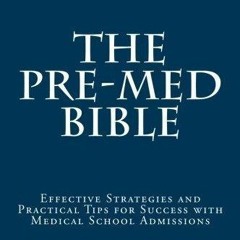 Get Pdf Download The Pre-Med Bible: Effective Strategies and Practical Tips for Success with