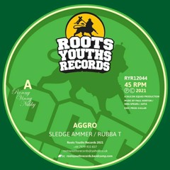 AGGRO SLEDGE AMMER - RUBBA T SILICON SQUAD CREW ROOTS YOUTHS 2020.wav