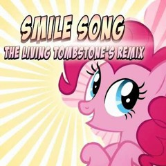 Smile Song (Remix) by The Living Tombstone