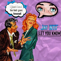 Jay NyF - Let You Know