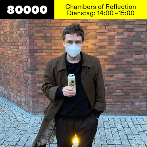 Chambers of Reflection #31 w/ Michael Satter at Radio 80000 • 04.05.2021