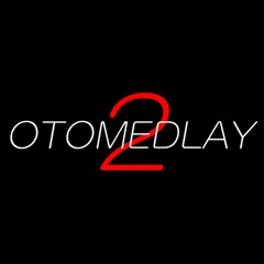 OTOMEDLAY2(仮) #3