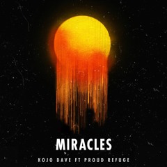 Miracles ft. Proud Refuge (Prod. Benji)