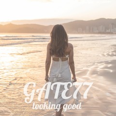 GATE77 - Looking Good [Chill Pop]