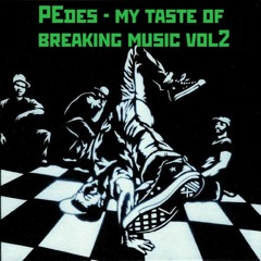 PEdes - my taste of breaking music vol2