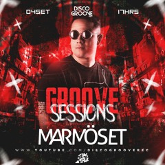 Disco Groove Records Presents Groove Sessions 3ª Temporada - MarmöSet