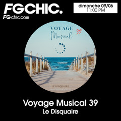 VOYAGE MUSICAL VOL. 39 BY LE DISQUAIRE