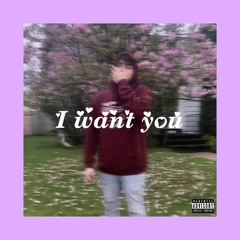 i Want You (Prod. Con)
