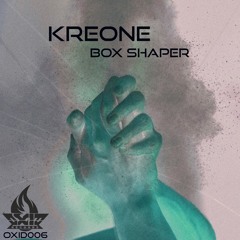 KREONE - Box Shaper [OXID006]