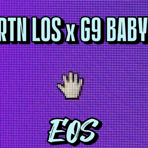 EOS - RTN Los (Ft. G9 Baby)