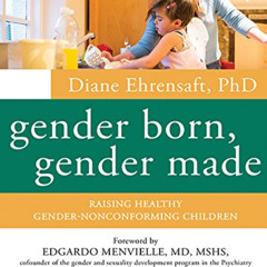 [GET] PDF 📘 Gender Born, Gender Made: Raising Healthy Gender-Nonconforming Children
