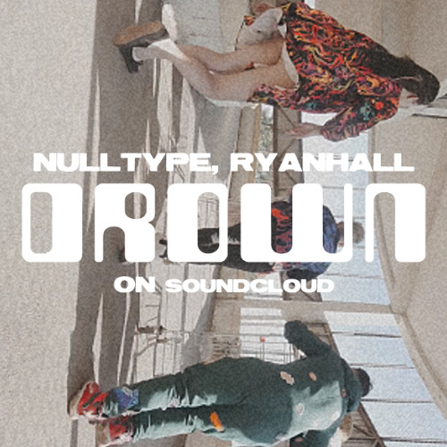 Ryan Hall, nulltype. - Drown